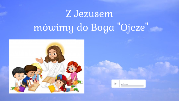 Dopisz Po Jednym Z Dzieł Boga Z Jezusem mówimy do Boga Ojcze 6 latki (14)