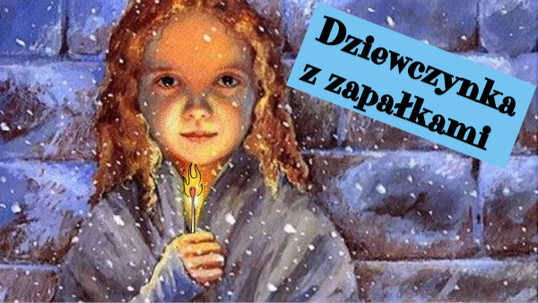 Dziewczynka z zapałkami. copy | Genially
