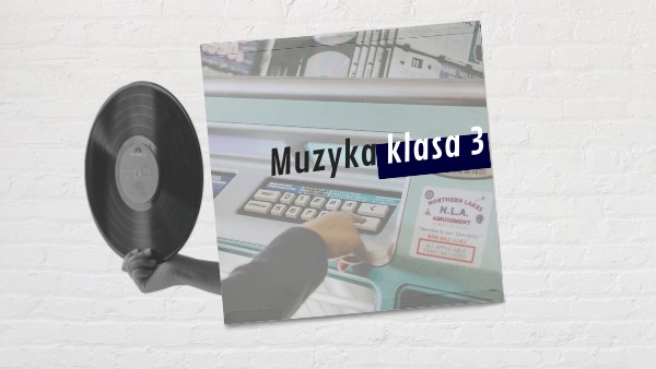 Muzyka klasa 3 | Genially