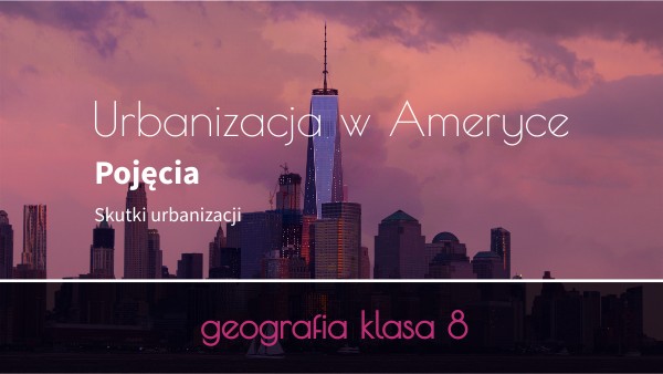 Urbanizacja w Ameryce | Genially