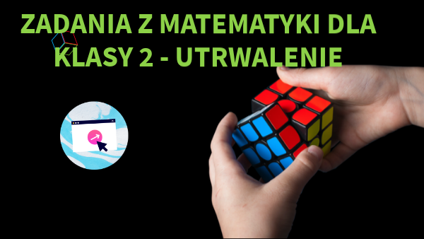 ZADANIA Z MATEMATYKI KLASA 2