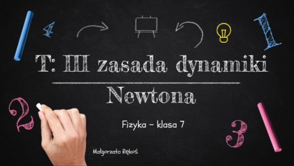 III zasada dynamiki klasa 7 | Genially