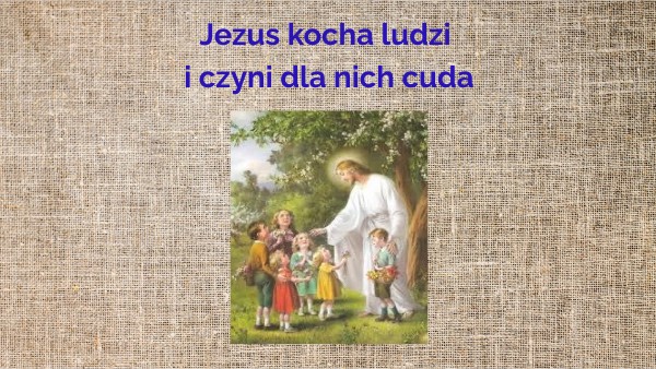 Klasa 2. Jezus kocha ludzi i czyni cuda c.