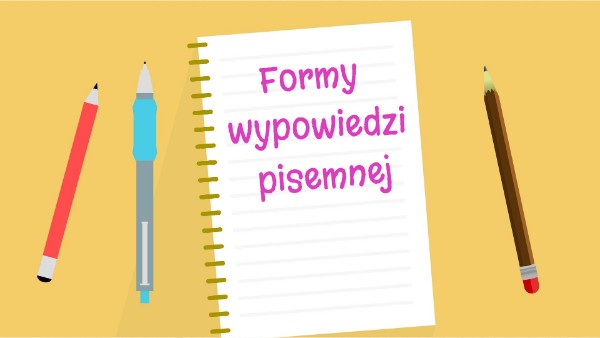 Formy wypowiedzi pisemnej