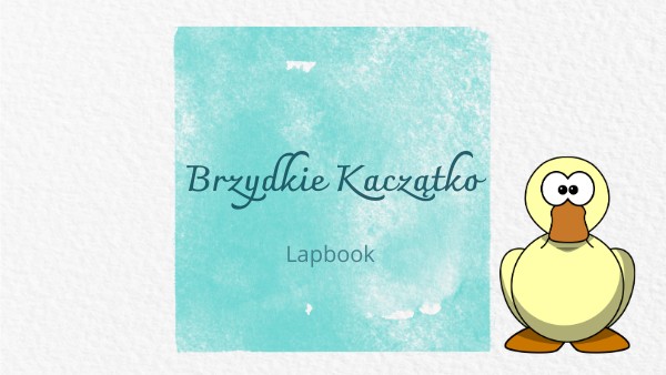 BRZYDKIE KACZATKO | Genially