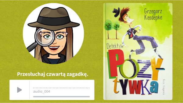 Detektyw Pozytywka - zagadka czwarta