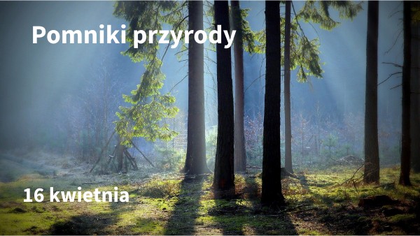 Pomniki przyrody | Genially