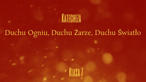 Duchu Ogniu Duchu żarze Tekst Duchy Ogniu, Duchu Żarze | Genially