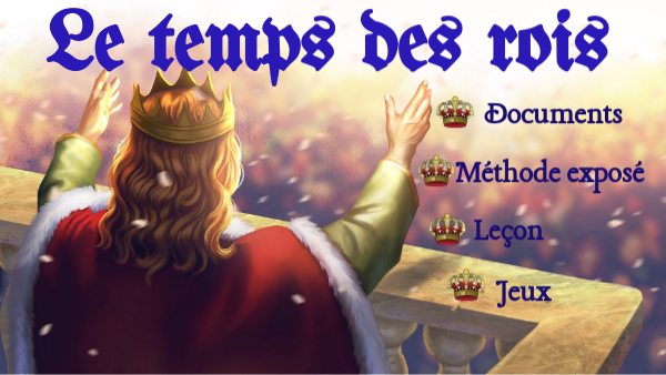 Le temps des rois | Genially