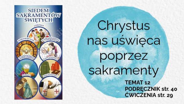 Sprawdzian Z Religii Klasa 6 Sakramenty Chrystus nas uświęca poprzez sakramenty t.12 klasa 6 | Genially
