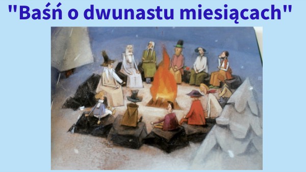 Klasa2d - cz. II "Baśń o dwunastu Miesiącach".