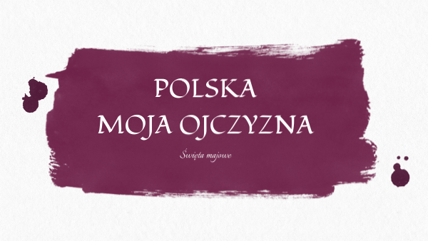 Polska - moja ojczyzna