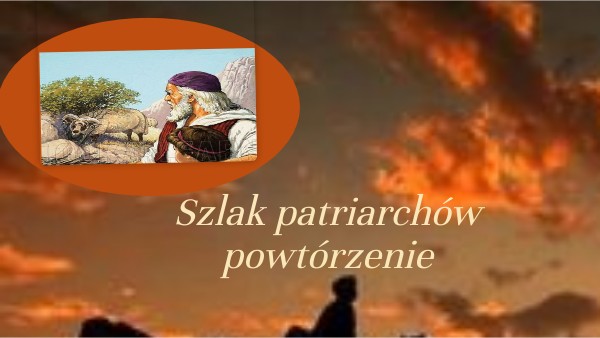 4.II Szlak patriarchów - powtórzenie