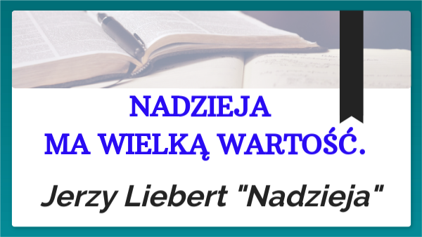 Jerzy Liebert "Nadzieja" | Genially