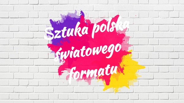 klasa 7 sztuka współczesnaa światowego formatu | Genially