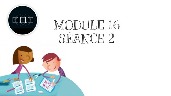 MHM Cp Module 16 séance 2 | Genially