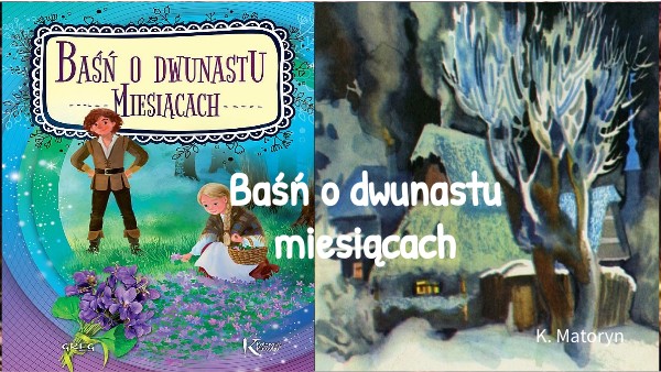 Baśń o dwunastu miesiącach - K. Matoryn
