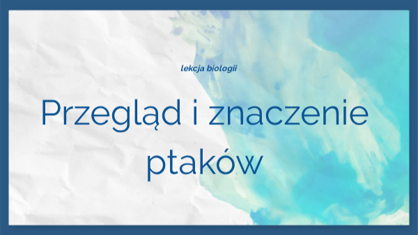 Przegląd I Znaczenie Płazów Przegląd i znaczenie ptaków | Genially