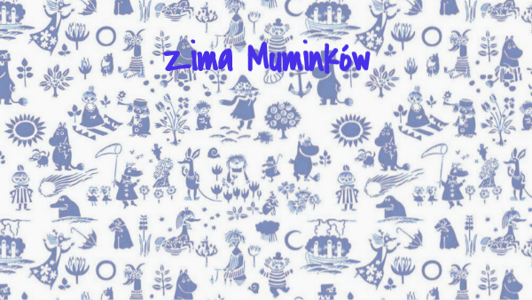 Zima Muminków. Klasa 1. | Genially