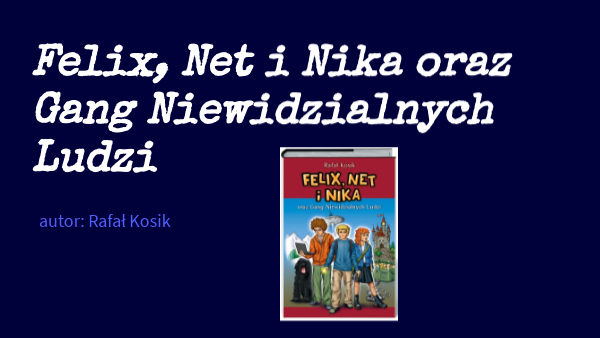 Czas I Miejsce Akcji Felix Net I Nika Felix, Net i Nika