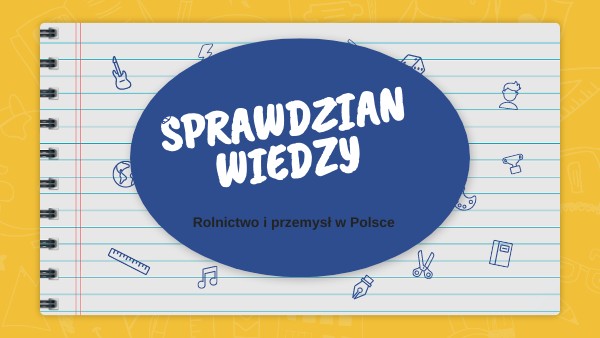 Sprawdzian Rolnictwo W Polsce 3 Gim Geografia sprawdzian Rolnictwo i przemysł