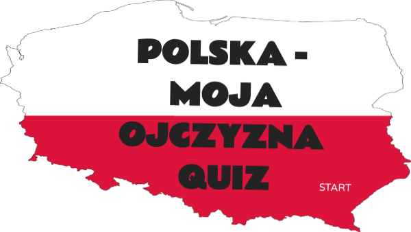 Polska - Moja Ojczyzna - quiz - poziom podstawowy | Genially