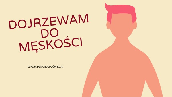 Dojrzewanie do męskości klasa 6