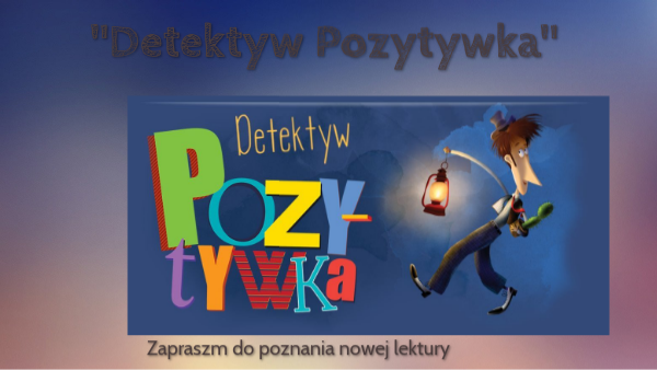 DETEKTYW POZYTYWKA | Genially