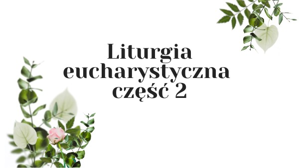 kl. 3 liturgia eucharystyczna cz. 2
