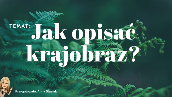 Jak Napisać Opis Krajobrazu Za Oknem Opis krajobrazu | Genially