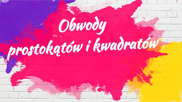 Obwody Prostokątów I Kwadratów Sprawdzian