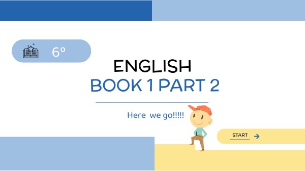 INGLÉS BOOK 1 PART 2 6º | Genially
