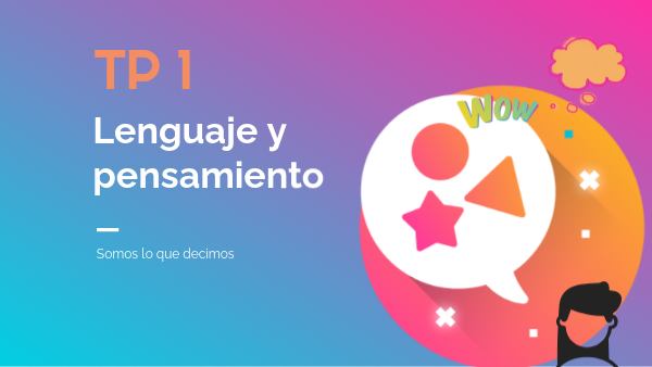 LENGUAJE Y PENSAMIENTO | Genially