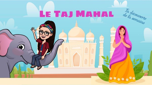 Le Taj Mahal | Genially