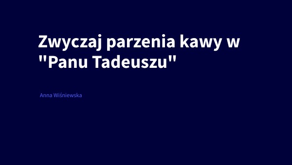 Klocil Sie Z Rejentem W Panu Tadeuszu - Kawa w "Panu Tadeuszu" | Genially