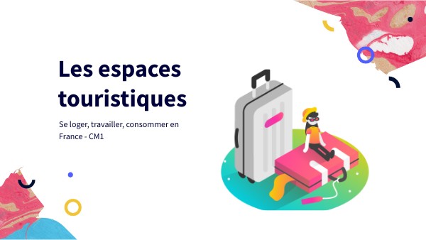 Géo - CM1 - Les espaces touristiques | Genially