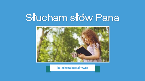Słucham słów Pana Boga IV,V | Genially