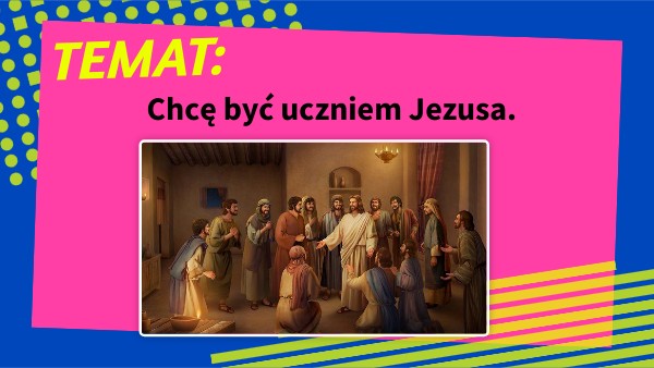 2. chcę być uczniem Jezusa klasa 4 | Genially