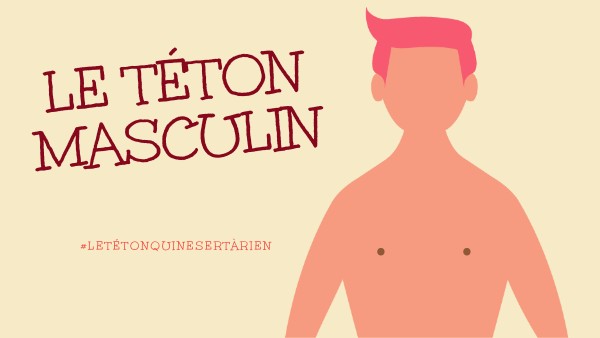 le téton masculin | Genially
