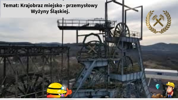 5. Krajobraz miejsko - przemysłowy Wyżyny śląskiej
