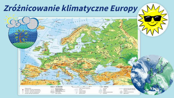 Zróżnicowanie Klimatyczne Europy Klasa 6 Zróznicowanie kliamtyczne Europy | Genially