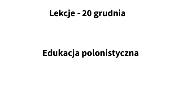 Kl. 3b - Lekcje 20.12.2021 - edukacja polonistyczna | Genially