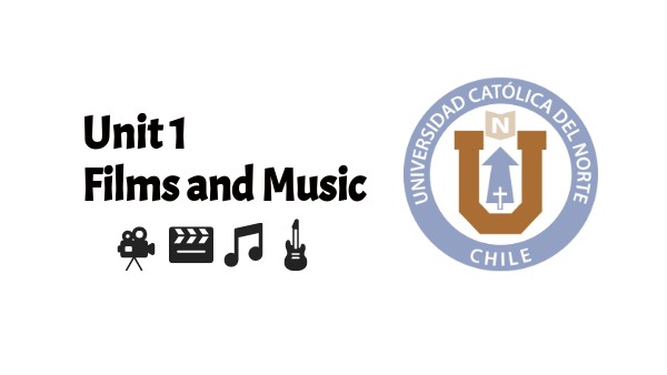 UCN UNIT 1 .- MUSIC AND FILMS E1/Niv A class 2 | Genially