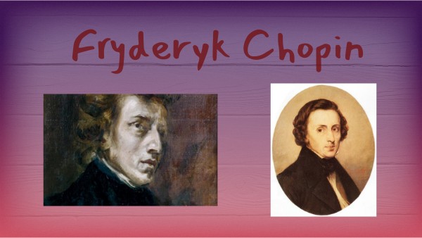 klasa 6. Fryderyk Chopin. | Genially