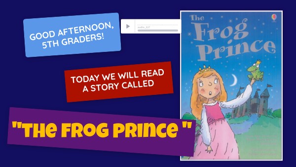 The Frog Prince - 5th G | Genially
