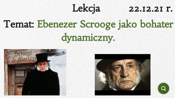 Charakterystyka Ebenezera Scrooge A Przed I Po Przemianie Scrooge jako bohater dynamiczny