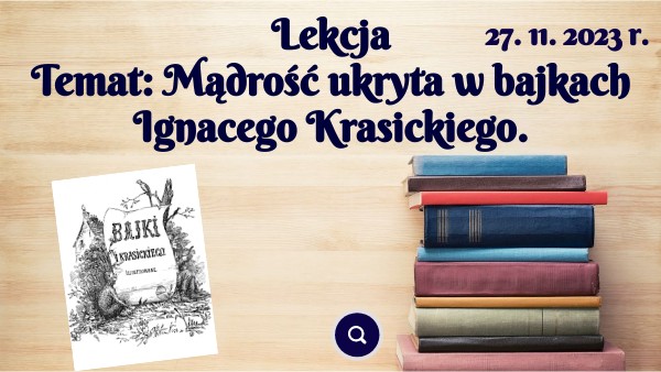 Bajki Ignacego Krasickiego | Genially
