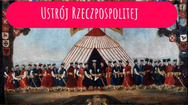 Ocen Ustroj Polityczny Rzeczypospolitej W Xvi Xviii Wady I Zalety Ustrój Rzeczpospolitej | Genially