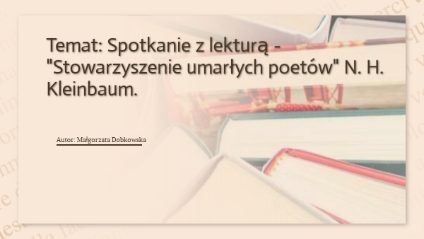 Stowarzyszenie umarłych poetów M. Dobkowska | Genially