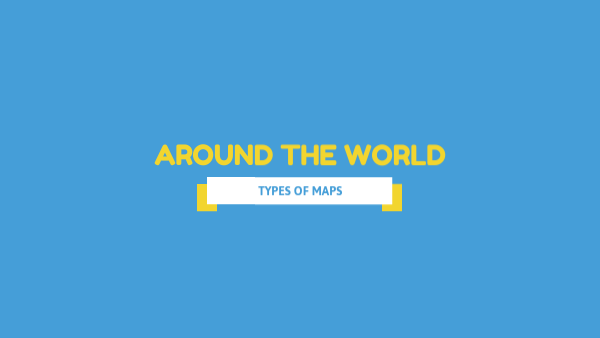 TYPES OF MAPS | Genially